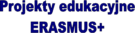 Projekty edukacyjne
ERASMUS+